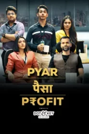Pyar Paisa Profit (2025) Hindi Season 1 Complete