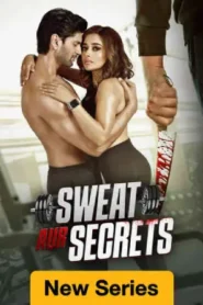 Sweat Aur Secrets (2025) Hindi Season 1 Complete
